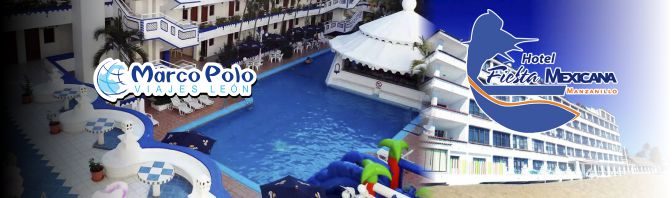 Conoce las Novedades del Hotel Fiesta Mexicana Manzanillo 2020